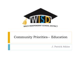 Community Priorities-- Education