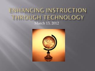 Enhancing Instruction through Technology