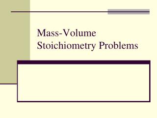 Mass-Volume Stoichiometry Problems