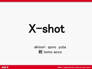 X-shot