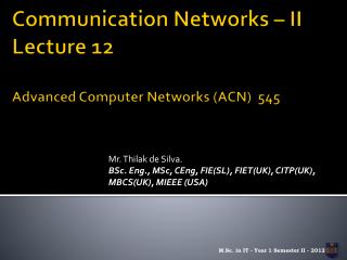 Communication Networks – II Lecture 12 Advanced Computer Networks (ACN) 545