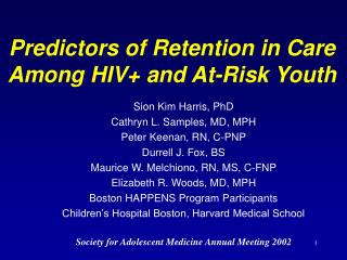 Predictors of Retention in Care Among HIV+ and At-Risk Youth