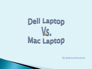 Dell Laptop Vs. Mac Laptop