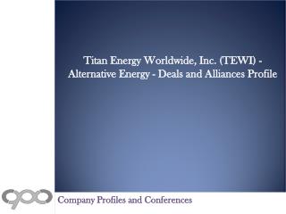 Titan Energy Worldwide, Inc. (TEWI) - Alternative Energy - D