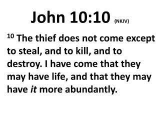 John 10:10 (NKJV)