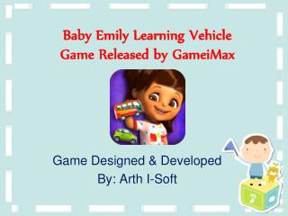 Baby Emily Learning Vehicle Game Released by GameiMax