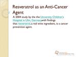 Resveratrol as an Anti-Cancer Agent