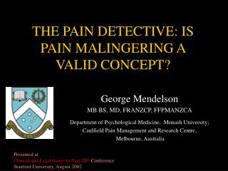 THE PAIN DETECTIVE: IS PAIN MALINGERING A VALID CONCEPT?
