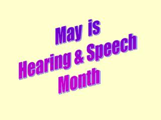 May is Hearing & Speech Month