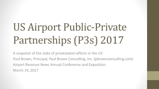 US Airport Public-Private Partnerships (P3s) 2017
