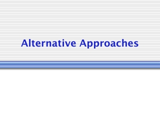 Alternative Approaches
