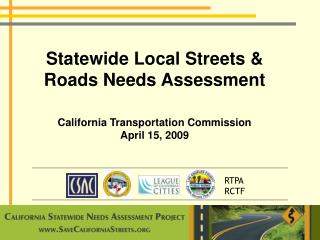Statewide Local Streets & Roads Needs Assessment California Transportation Commission April 15, 2009