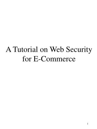 A Tutorial on Web Security for E-Commerce