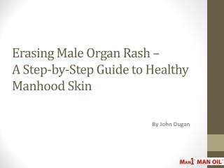 Erasing Male Organ Rash – A Step-by-Step Guide