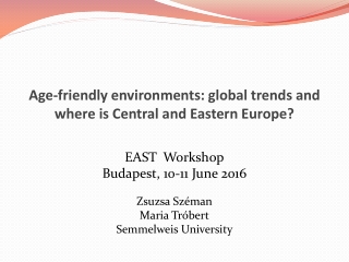 Age-friendly environments: global trends and where is Central and Eastern Europe ?