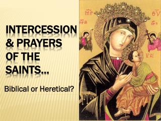 Intercession & Prayers of the Saints…