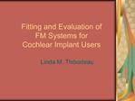 Fitting and Evaluation of FM Systems for Cochlear Implant Users