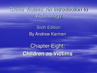 Crime Victims: An Introduction to Victimology Sixth Edition