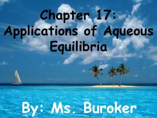Chapter 17: Applications of Aqueous Equilibria