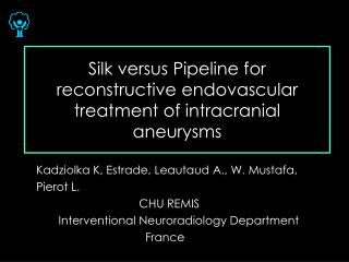 Silk versus Pipeline for reconstructive endovascular treatment of intracranial aneurysms