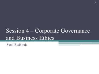 Session 4 – Corporate Governance and Business Ethics