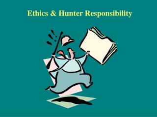 Ethics & Hunter Responsibility