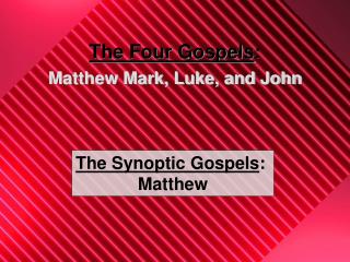 The Four Gospels : Matthew Mark, Luke, and John