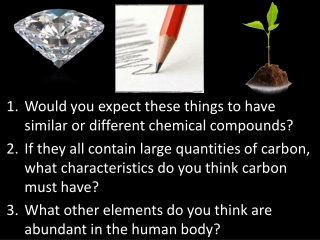 Would you expect these things to have similar or different chemical compounds?