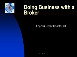 Doing Business with a Broker