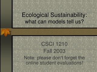 Ecological Sustainability: what can models tell us?