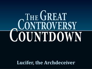 Lucifer, the Archdeceiver