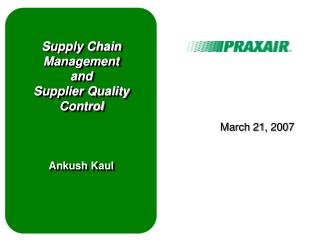 Supply Chain Management and Supplier Quality Control Ankush Kaul