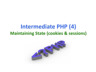 Intermediate PHP (4) Maintaining State (cookies & sessions) & MySQL Interaction
