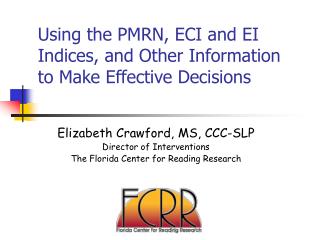 Using the PMRN, ECI and EI Indices, and Other Information to Make Effective Decisions