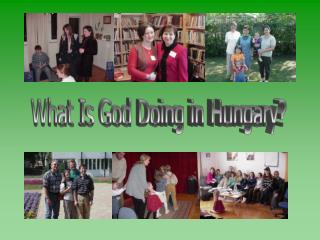 What Is God Doing in Hungary?