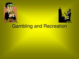Gambling and Recreation