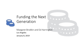 Funding the Next Generation Margaret Brodkin and Ed Harrington