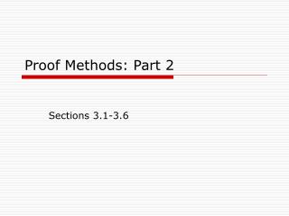 Proof Methods: Part 2