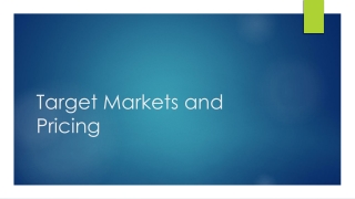 Target Markets and Pricing