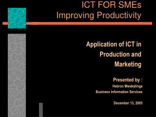 ICT FOR SMEs Improving Productivity