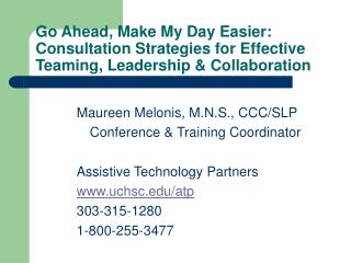 Go Ahead, Make My Day Easier: Consultation Strategies for Effective Teaming, Leadership &amp; Collaboration