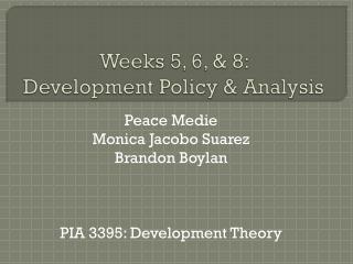 Weeks 5, 6, &amp; 8: Development Policy &amp; Analysis