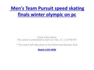 Men's Team Pursuit speed skating finals winter olympic on pc