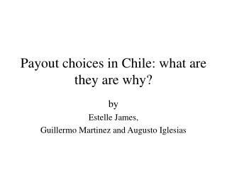 Payout choices in Chile: what are they are why?