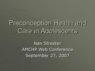 Preconception Health and Care in Adolescents