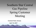 Southern Star Central Gas Pipeline Spring Customer Meeting