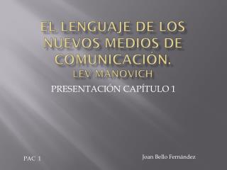 El lenguaje de los nuevos medios de comunicaci??n. cap 1.