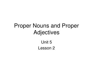Proper Nouns and Proper Adjectives