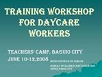 TRAINING WORKSHOP FOR DAYCARE WORKERS