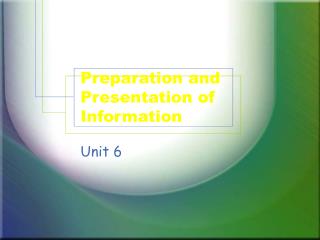 Preparation and Presentation of Information
